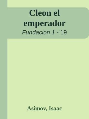 [Fundacion 1 19] • Cleon El Emperador